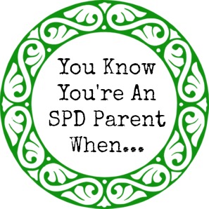 You Know You're a Sensory Processing Disorder SPD Parent When